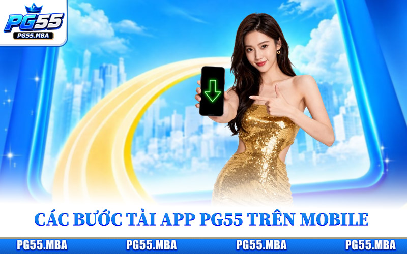 Các bước tải app PG55 trên Android và iOS