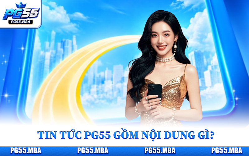 Chuyên mục tin tức gồm có những nội dung gì?