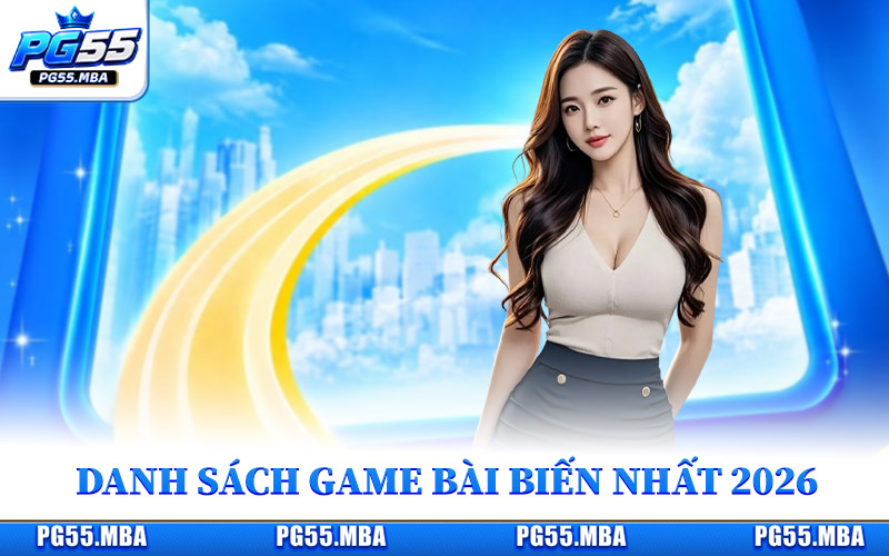 Danh sách game bài cá cược phổ biến nhất 2026