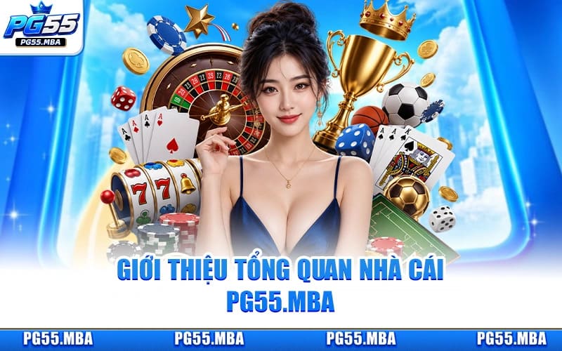 Giới Thiệu Tổng Quan Nhà Cái pg55.mba