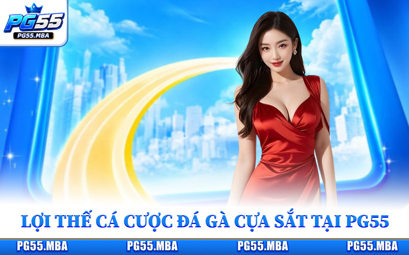 Đá Gà Cựa Sắt - Nơi Giao Thoa Của Những Chiến Kê Mạnh Mẽ 1 Lợi thế khi cá cược đá gà cựa sắt tại Pg55