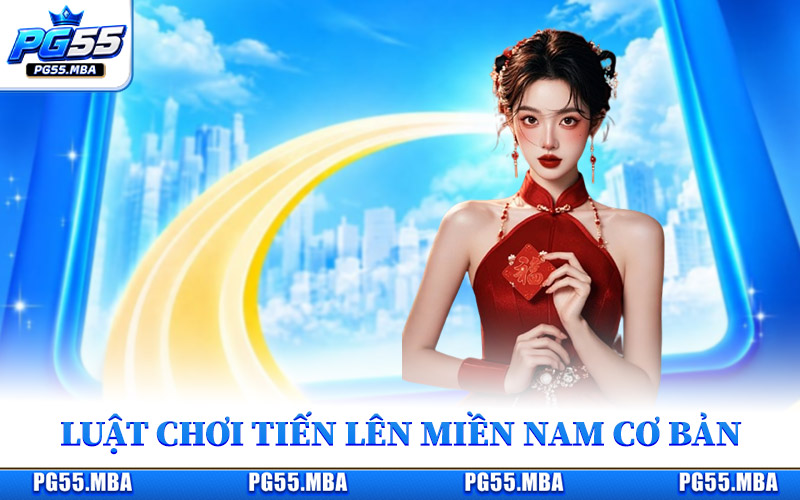 Tiến Lên Miền Nam - Luật Và Chiến Thuật Đánh Bài Siêu Hay 1 Luật chơi tiến lên miền Nam cơ bản dành cho tân binh
