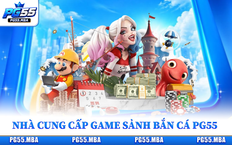 Những nhà cung cấp game cho sảnh bắn cá PG55