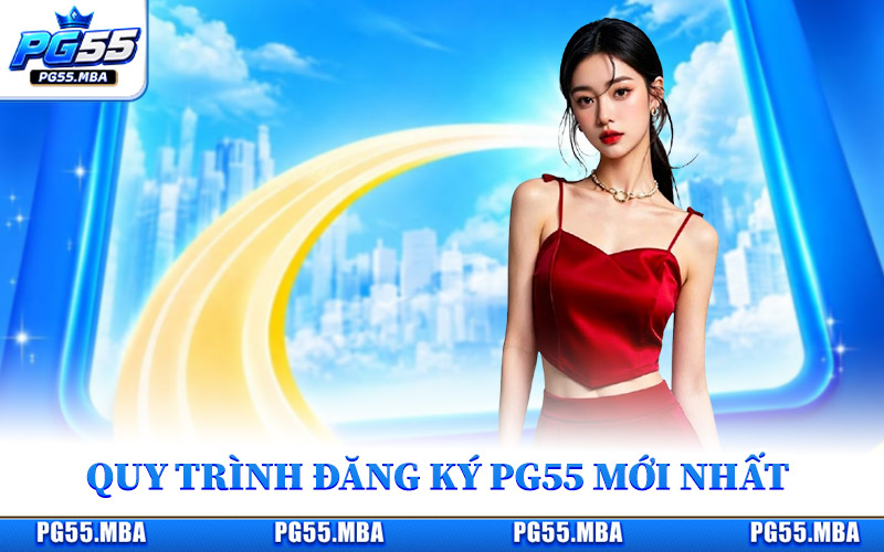 Đăng Ký PG55 - Mở Tài Khoản Nhanh, Trải Nghiệm Liền Tay 1 Quy trình đăng ký PG55 mới nhất chỉ với 3 bước
