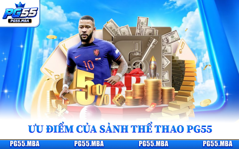 Ưu điểm khiến sảnh thể thao PG55 chinh phục đông đảo hội viên