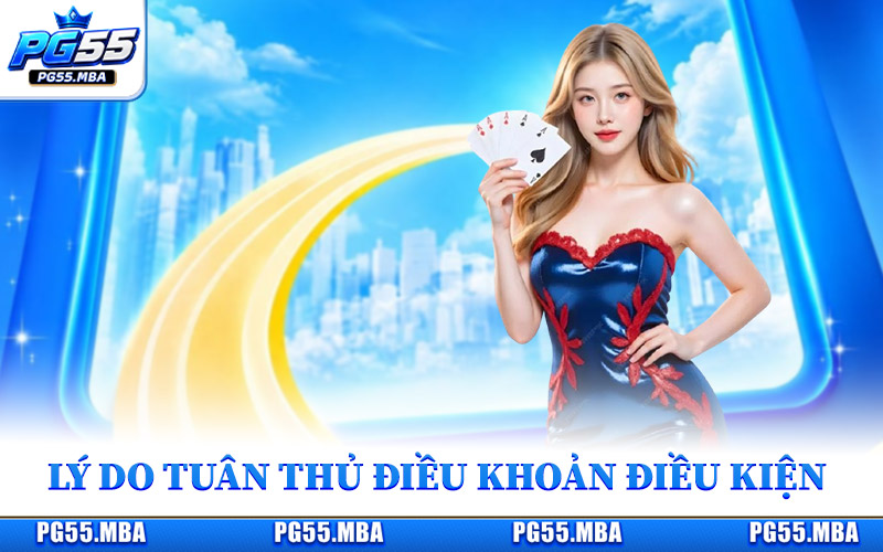 Điều Khoản Điều Kiện - Làm Rõ Những Quy Định Quan Trọng 2 Những lý do phải tuân thủ điều khoản điều kiện